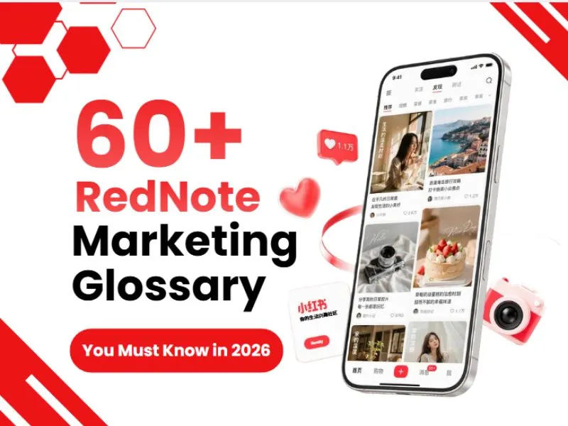 60+ RedNote Marketing Glossary You Must Know in 2026