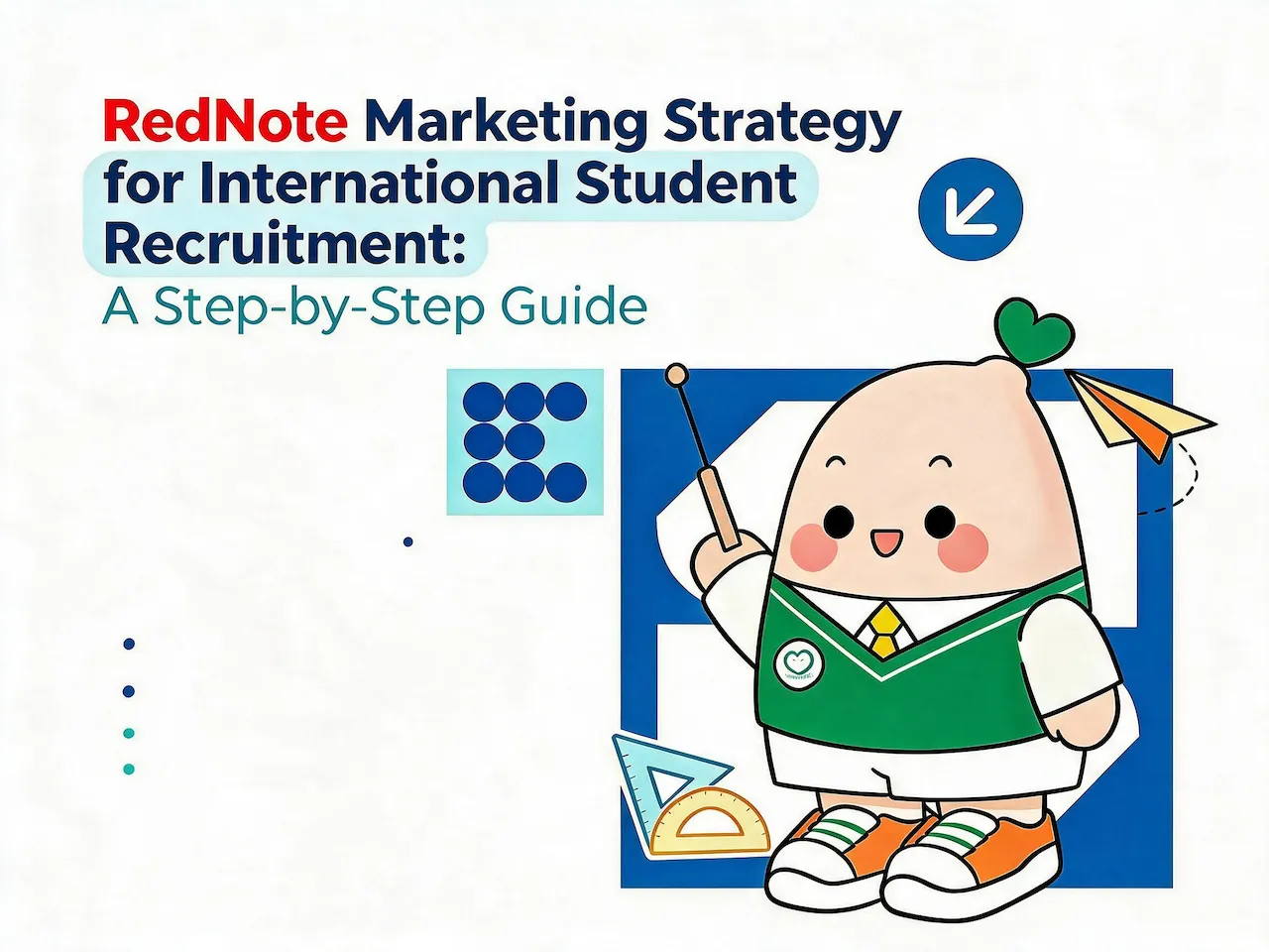 RedNote Marketing Strategy for International Student Recruitment: A Step-by-Step Guide
